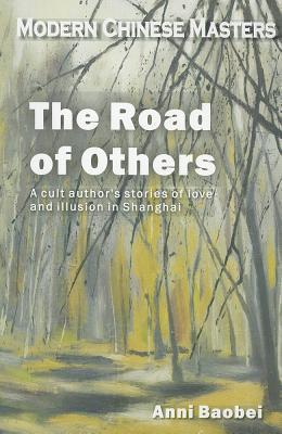 Anni Baobei The Road of Others 八月未央英文版 Endless August 安妮宝贝著 Translated by Keiko Wong 译